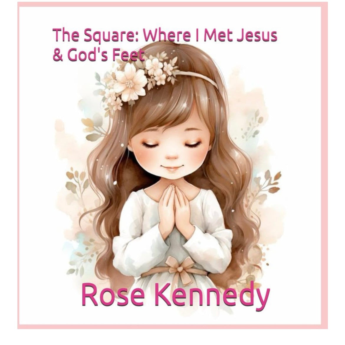 The Square: Where I Met Jesus & God’s Feet